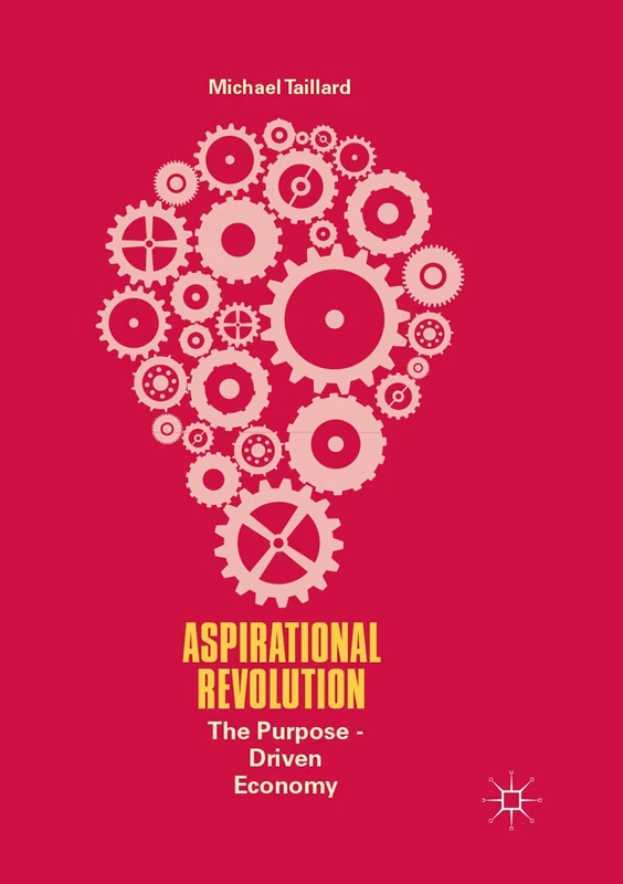 Aspirational Revolution: The Purpose-Driven Economy