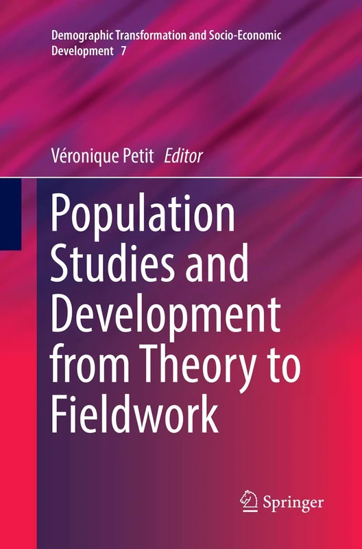 Population Studies and Development from Theory to Fieldwork: 7 (Demographic Transformation and Socio-Economic Development, 7)