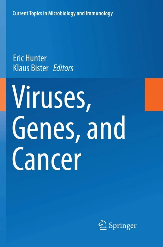 Viruses, Genes, and Cancer: 407 (Current Topics in Microbiology and Immunology, 407)