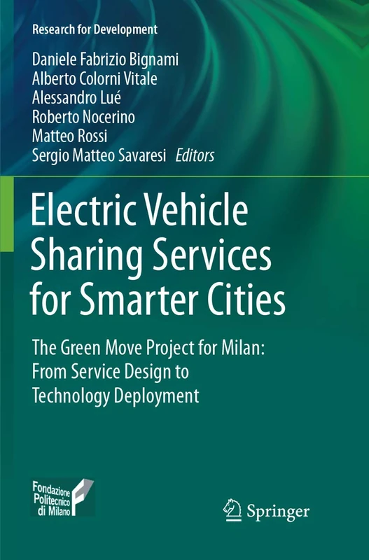 Electric Vehicle Sharing Services for Smarter Cities: The Green Move project for Milan: from service design to technology deployment (Research for Development)