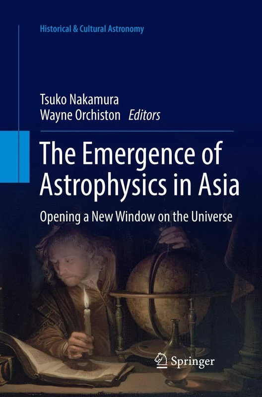The Emergence of Astrophysics in Asia: Opening a New Window on the Universe (Historical & Cultural Astronomy)