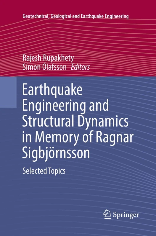 Earthquake Engineering and Structural Dynamics in Memory of Ragnar Sigbjörnsson: Selected Topics: 44 (Geotechnical, Geological and Earthquake Engineering)