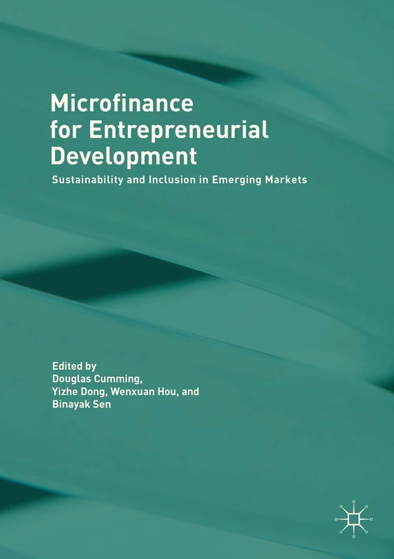 Microfinance for Entrepreneurial Development: Sustainability and Inclusion in Emerging Markets