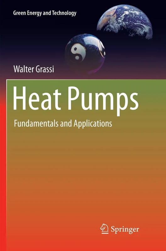 Heat Pumps: Fundamentals and Applications (Green Energy and Technology)