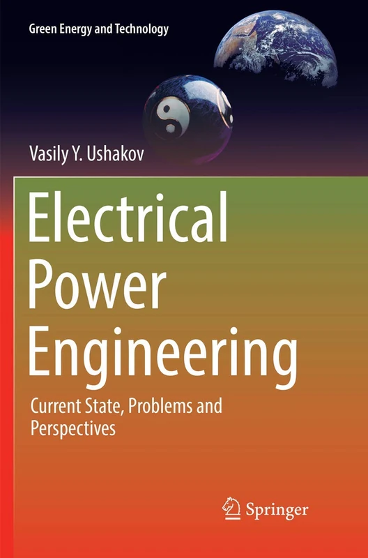 Electrical Power Engineering: Current State, Problems and Perspectives (Green Energy and Technology)