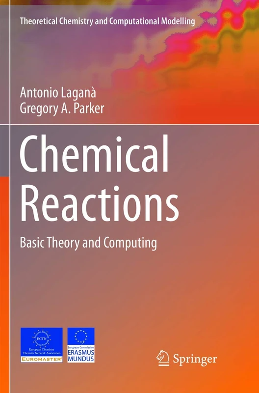 Chemical Reactions: Basic Theory and Computing (Theoretical Chemistry and Computational Modelling)