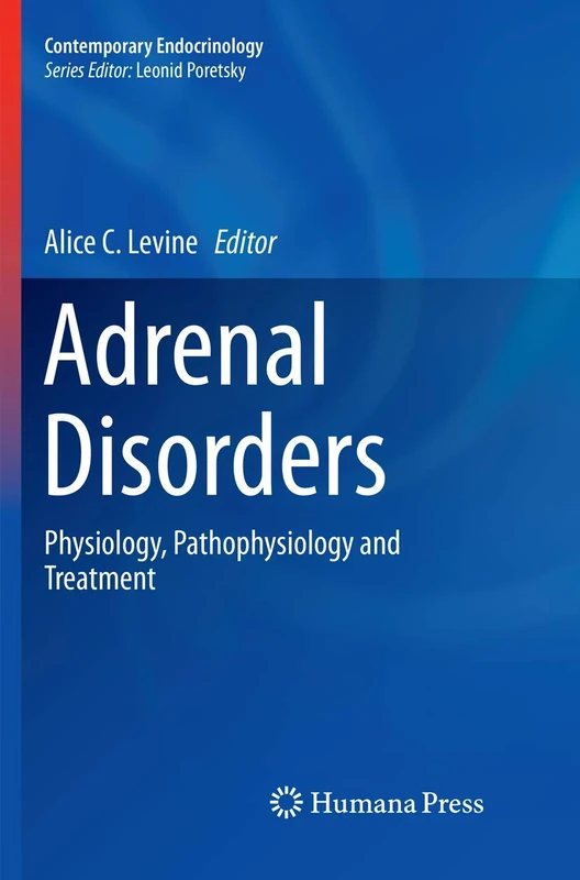 Adrenal Disorders: Physiology, Pathophysiology and Treatment (Contemporary Endocrinology)