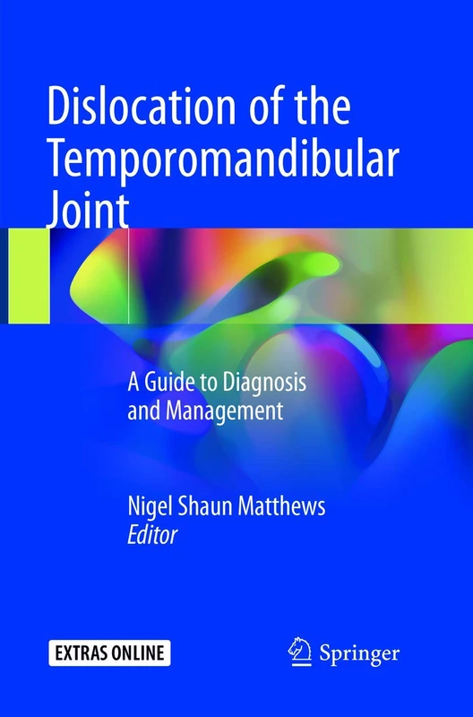 Dislocation of the Temporomandibular Joint: A Guide to Diagnosis and Management