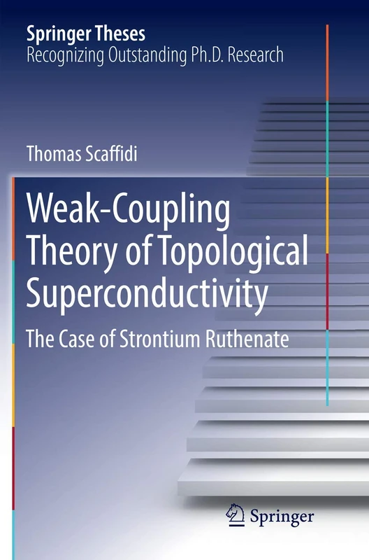Weak-Coupling Theory of Topological Superconductivity: The Case of Strontium Ruthenate (Springer Theses)