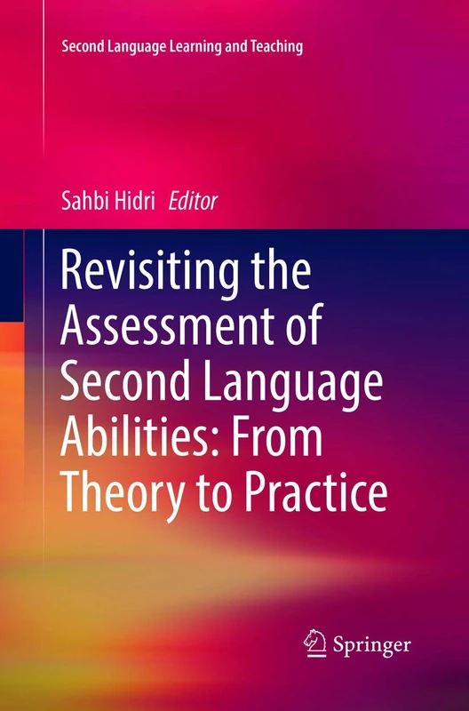 Revisiting the Assessment of Second Language Abilities: From Theory to Practice (Second Language Learning and Teaching)