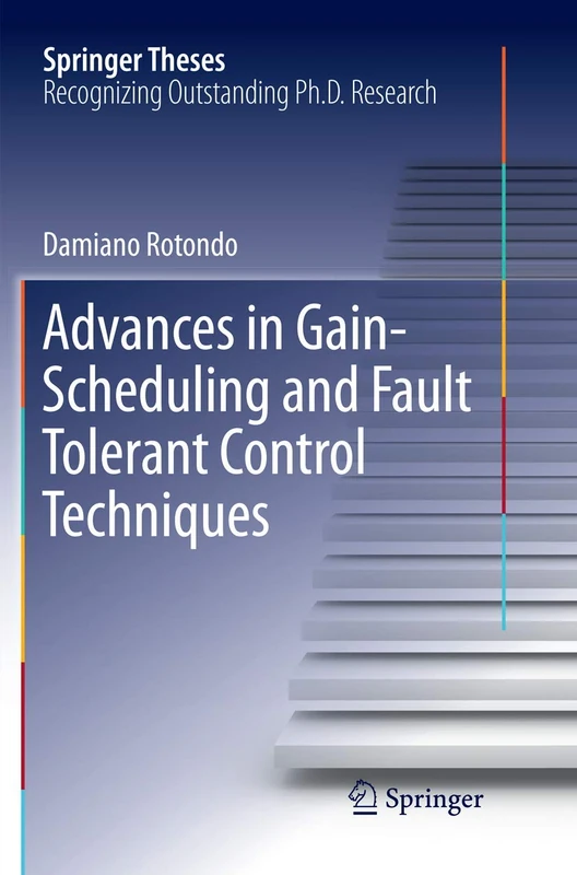 Advances in Gain-Scheduling and Fault Tolerant Control Techniques (Springer Theses)