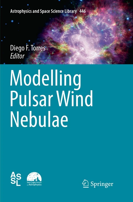 Springer Modelling Pulsar Wind Nebulae - Astrophysics Library 446