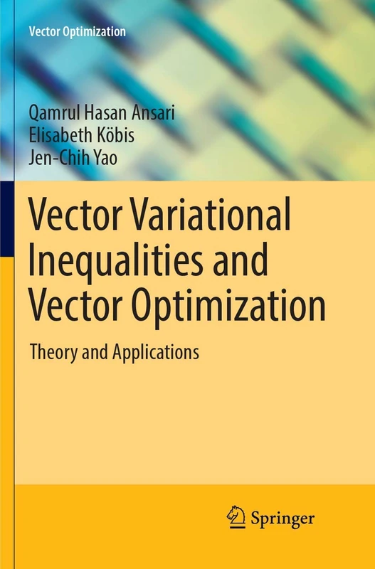 Vector Variational Inequalities and Vector Optimization: Theory and Applications