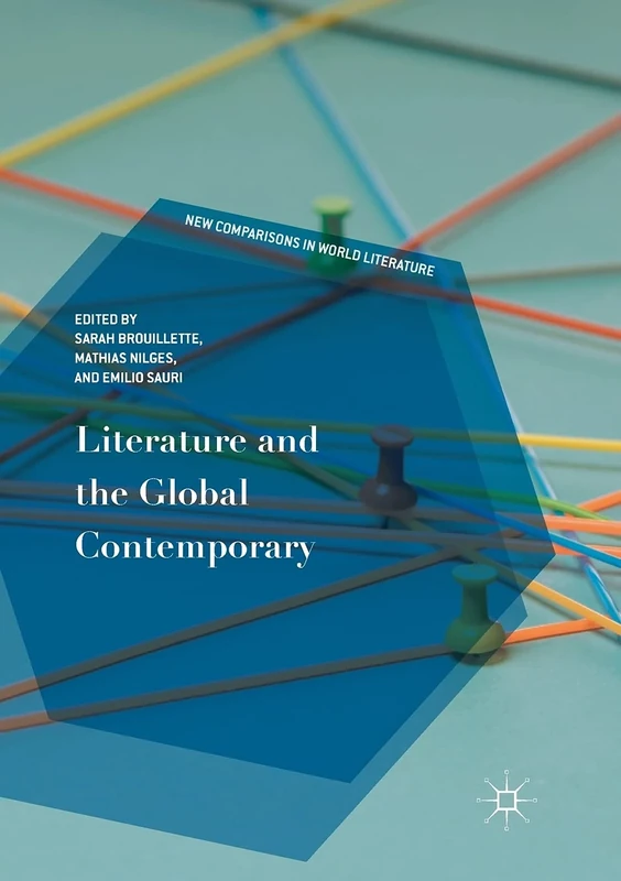 Literature and the Global Contemporary (New Comparisons in World Literature)