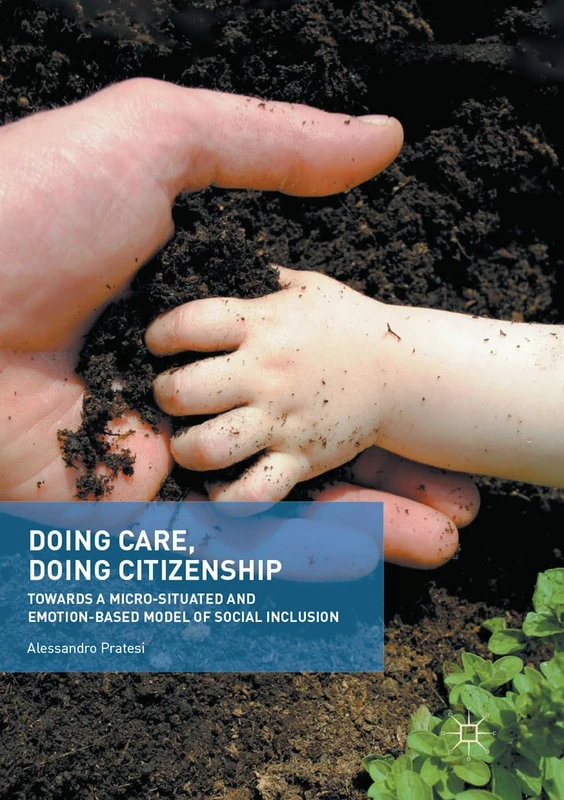 Doing Care, Doing Citizenship: Towards a Micro-Situated and Emotion-Based Model of Social Inclusion