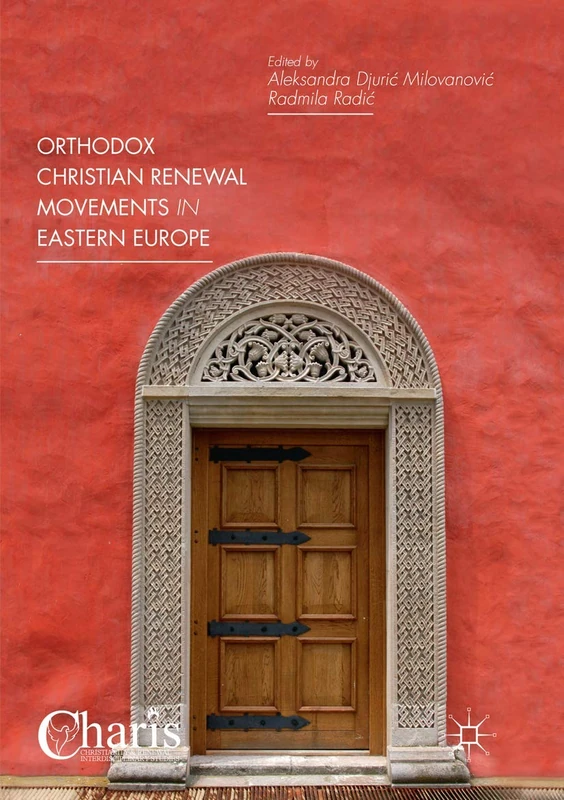 Orthodox Christian Renewal Movements in Eastern Europe (Christianity and Renewal - Interdisciplinary Studies)