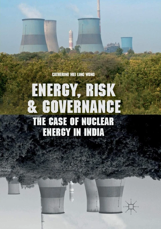Energy, Risk and Governance: The Case of Nuclear Energy in India