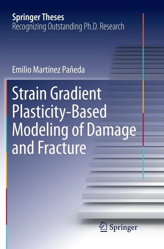Strain Gradient Plasticity-Based Modeling of Damage and Fracture (Springer Theses)