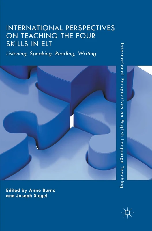 International Perspectives on Teaching the Four Skills in ELT: Listening, Speaking, Reading, Writing (International Perspectives on English Language Teaching)