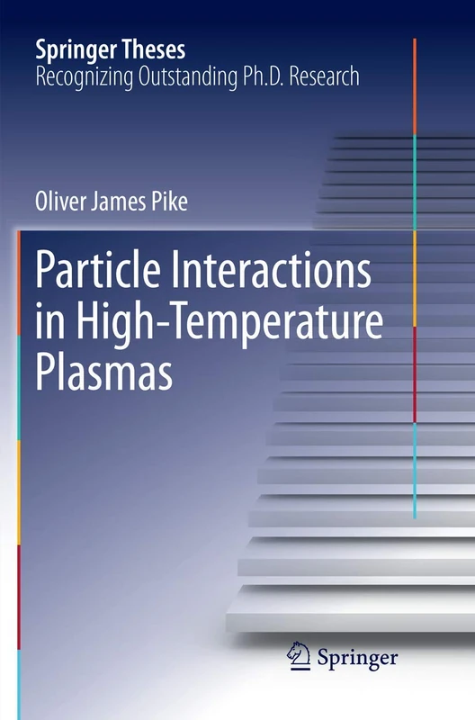 Particle Interactions in High-Temperature Plasmas (Springer Theses)