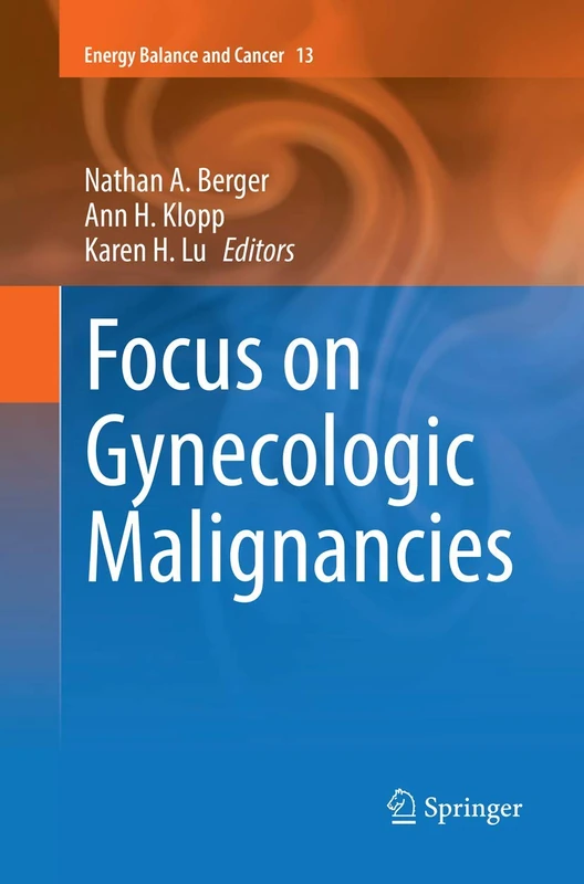 Focus on Gynecologic Malignancies: 13 (Energy Balance and Cancer, 13)