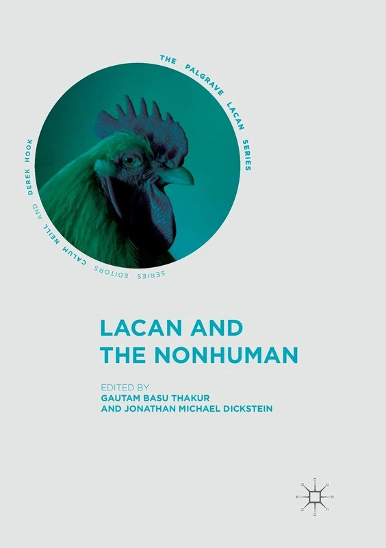 Lacan and the Nonhuman (The Palgrave Lacan Series)