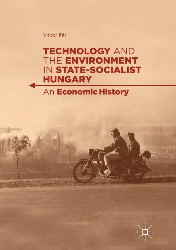 Technology and the Environment in State-Socialist Hungary: An Economic History