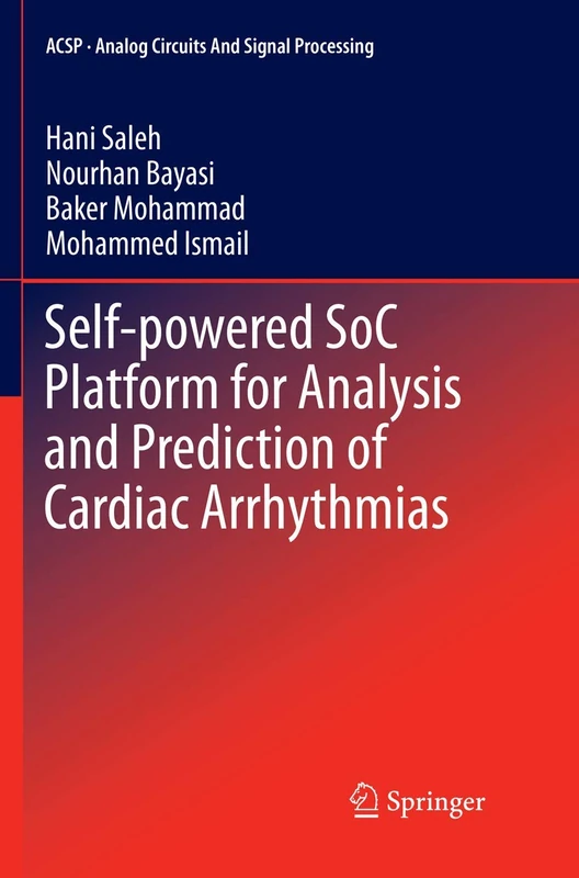 Self-powered SoC Platform for Analysis and Prediction of Cardiac Arrhythmias (Analog Circuits and Signal Processing)