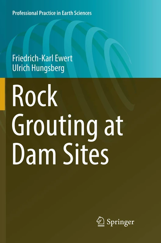 Rock Grouting at Dam Sites (Professional Practice in Earth Sciences)