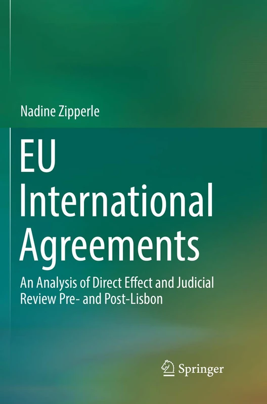 EU International Agreements: An Analysis of Direct Effect and Judicial Review Pre- and Post-Lisbon