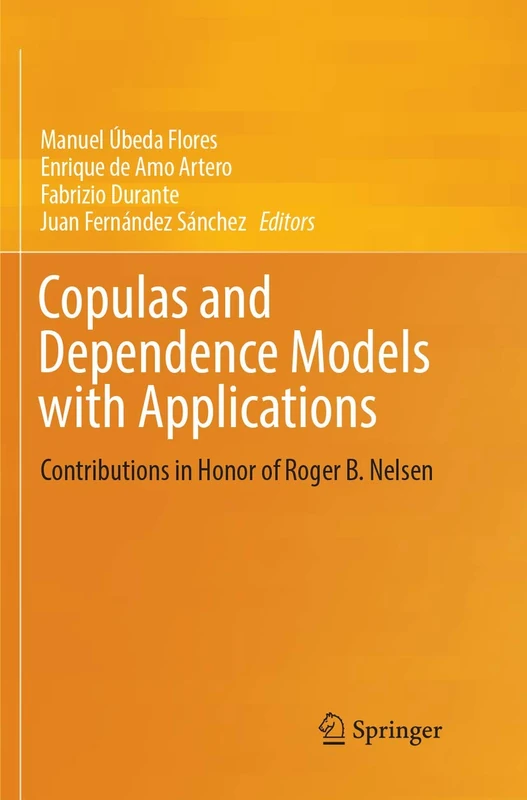 Copulas and Dependence Models with Applications: Contributions in Honor of Roger B. Nelsen