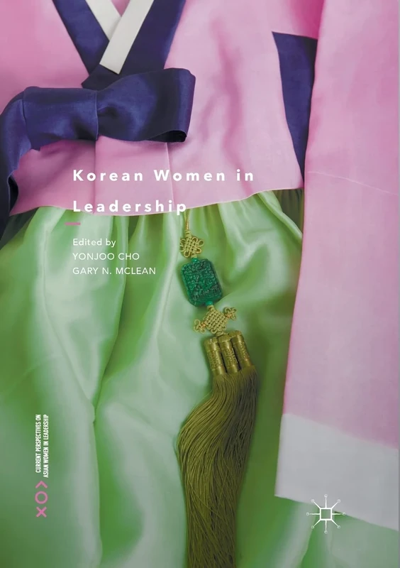 Korean Women in Leadership (Current Perspectives on Asian Women in Leadership)
