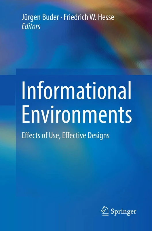 Informational Environments: Effects of Use, Effective Designs