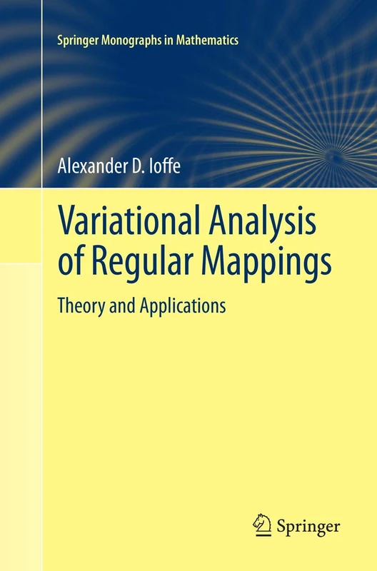 Variational Analysis of Regular Mappings: Theory and Applications (Springer Monographs in Mathematics)