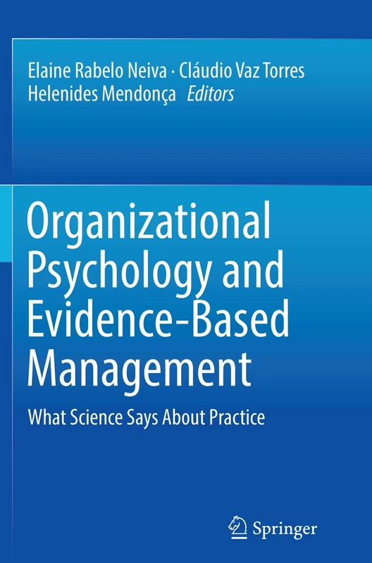 Organizational Psychology and Evidence-Based Management: What Science Says About Practice