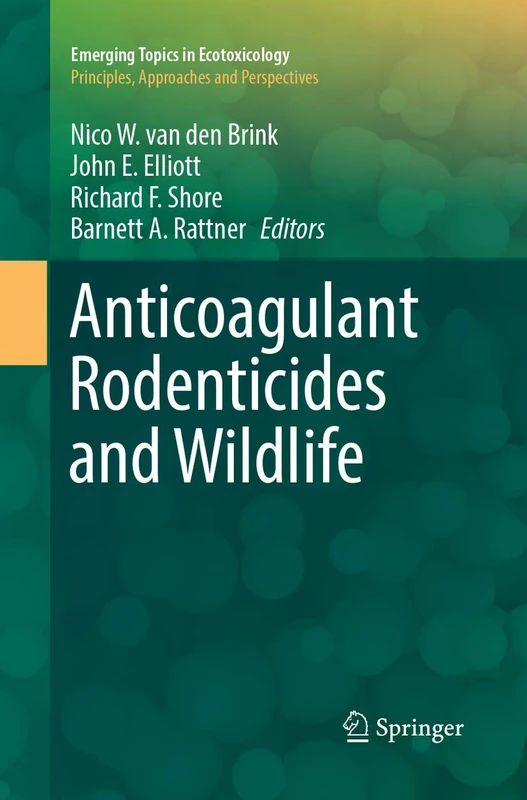 Anticoagulant Rodenticides and Wildlife: 5 (Emerging Topics in Ecotoxicology, 5)