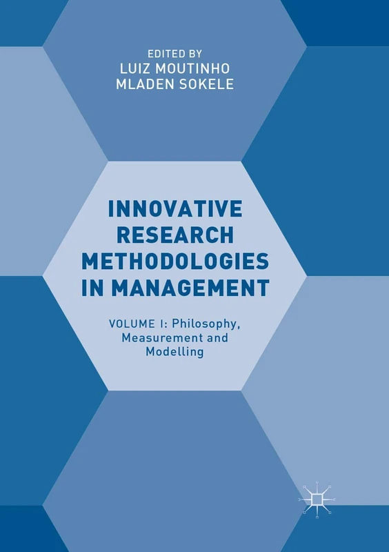 Innovative Research Methodologies in Management: Volume I: Philosophy, Measurement and Modelling: 1