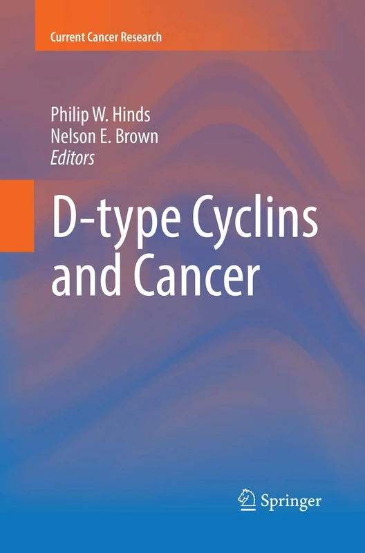 D-type Cyclins and Cancer (Current Cancer Research)