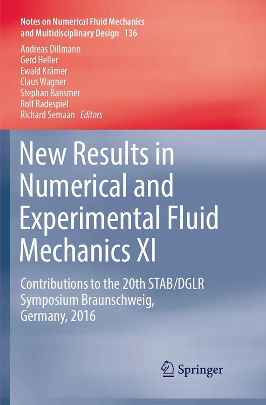 New Results in Numerical and Experimental Fluid Mechanics XI: Contributions to the 20th STAB/DGLR Symposium Braunschweig, Germany, 2016: 136 (Notes on ... Mechanics and Multidisciplinary Design, 136)