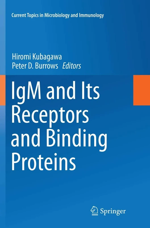 IgM and Its Receptors and Binding Proteins: 408 (Current Topics in Microbiology and Immunology, 408)
