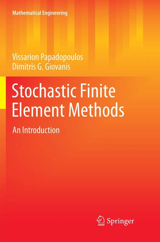 Stochastic Finite Element Methods: An Introduction (Mathematical Engineering)