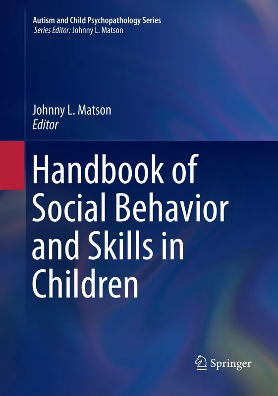 Handbook of Social Behavior and Skills in Children (Autism and Child Psychopathology Series)