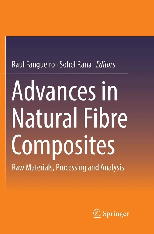 Advances in Natural Fibre Composites: Raw Materials, Processing and Analysis