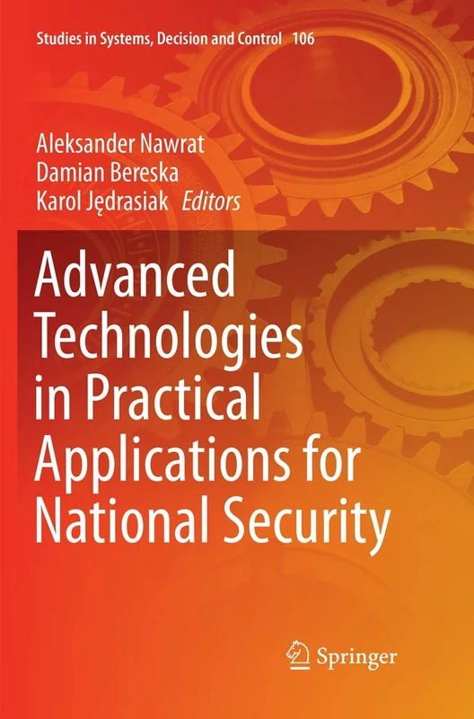 Advanced Technologies in Practical Applications for National Security: 106 (Studies in Systems, Decision and Control, 106)