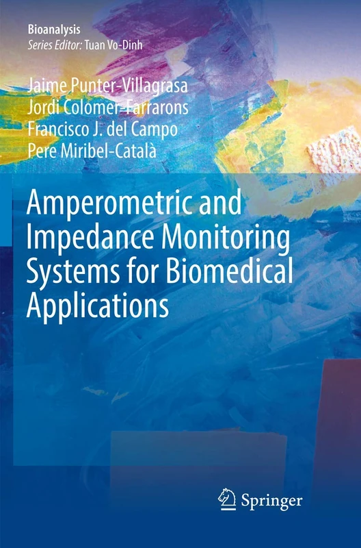 Amperometric and Impedance Monitoring Systems for Biomedical Applications: 4 (Bioanalysis, 4)