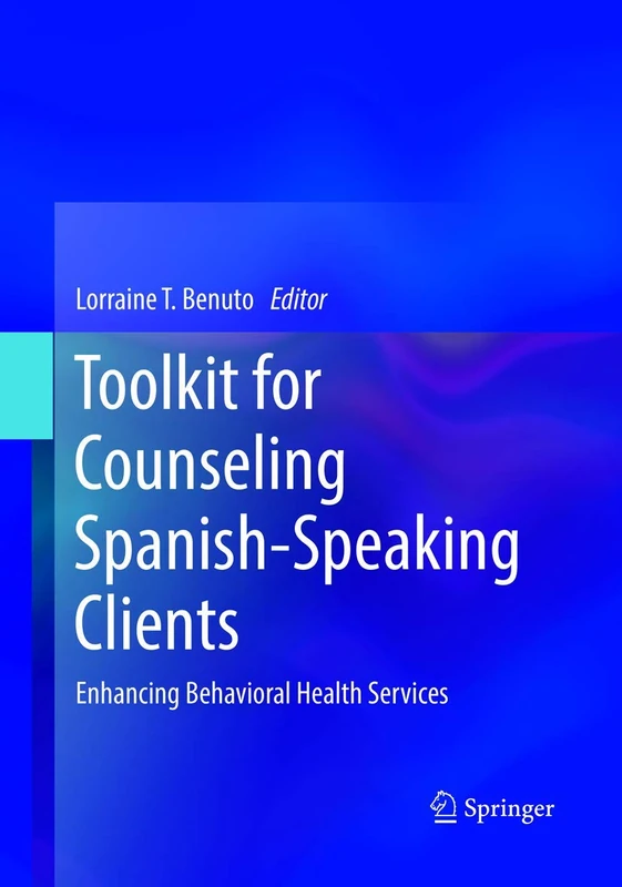 Toolkit for Counseling Spanish-Speaking Clients: Enhancing Behavioral Health Services