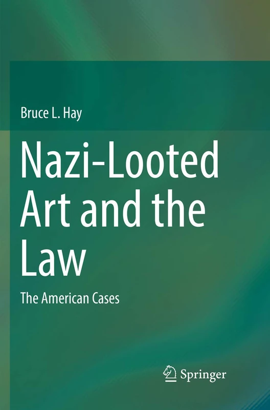 Nazi-Looted Art and the Law: The American Cases