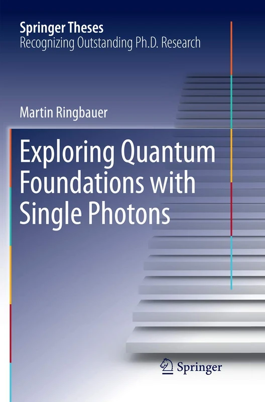 Exploring Quantum Foundations with Single Photons (Springer Theses)
