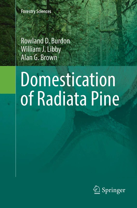 Domestication of Radiata Pine: 83 (Forestry Sciences, 83)