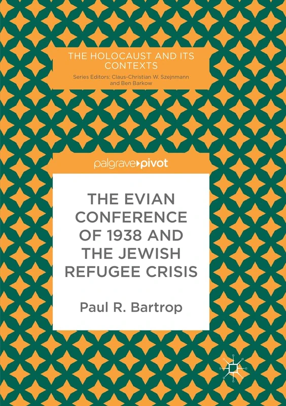 The Evian Conference of 1938 and the Jewish Refugee Crisis (The Holocaust and its Contexts) - Image 1